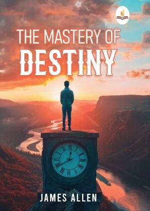 The Mastery of Destiny