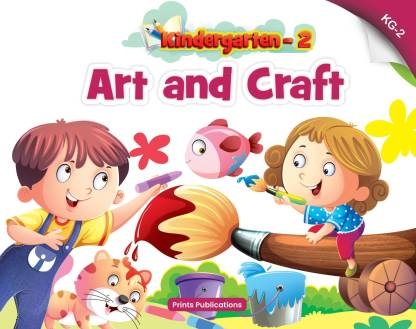 Kindergarten-2: Art & Craft