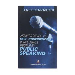 How to Develop Self-Confidence & Influence People by Public Speaking