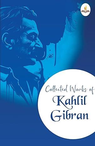 Collected Works of Kahlil Gibran