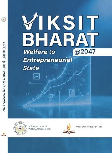 Viksit Bharat@ 2047: Role of State from Welfare to Entrepreneurship