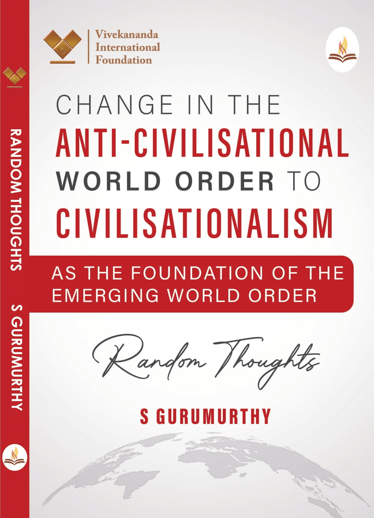 Change in the Anti-Civilisational World Order to Civilisationalism as the Foundation of the Emerging World Order Random Thoughts