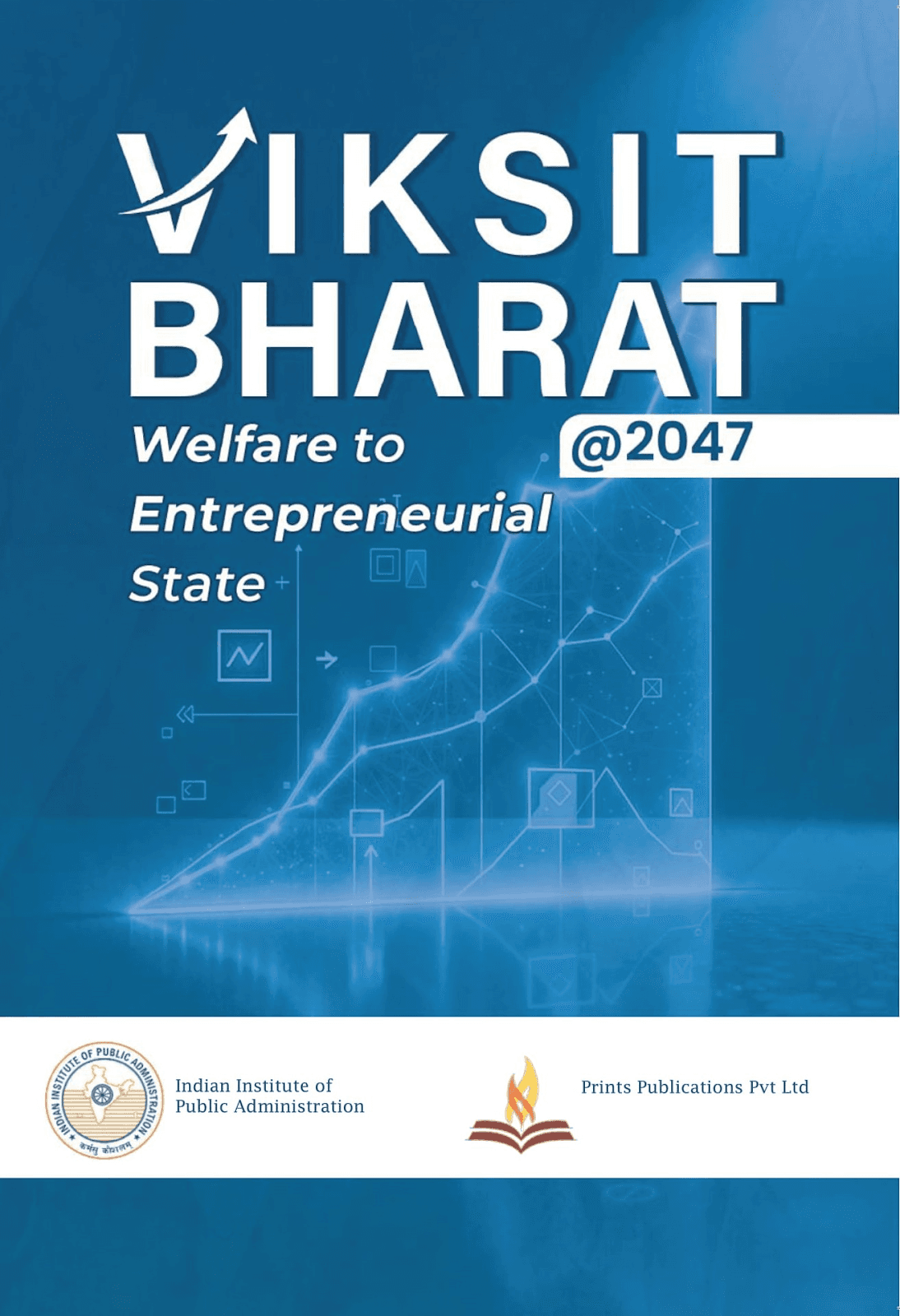 VIKSIT BHARAT @2047 Welfare to Entrepreneurial State