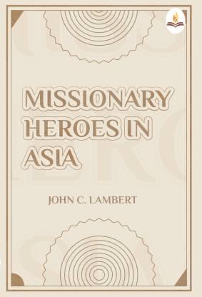 Missionary Heroes in Asia