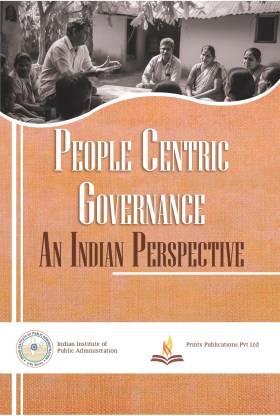 People Centric Governance : An Indian Perspective